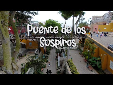 🌉PUENTE DE LOS SUSPIROS BARRANCO 🌉 - VIDEO 4K