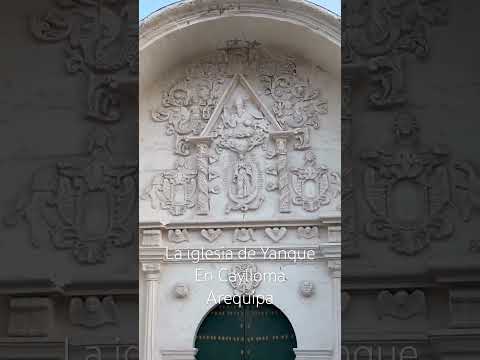 La Iglesia de Yanque en Caylloma Arequipa #arequipa