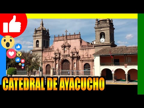 🔴 La Basílica Catedral de Ayacucho | Historic Cathedral in the Andes 🌄