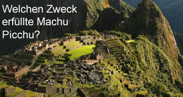 Wozu diente Machu Picchu?